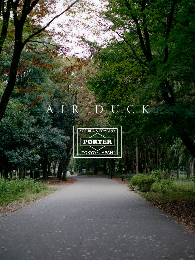 PORTER is pleased to announce the launch of AIR DUCK, a new series that harmonizes practical toughness with advanced modern functionality.